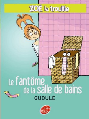 cover image of Zoé la trouille 4--Le fantôme de la salle de bains